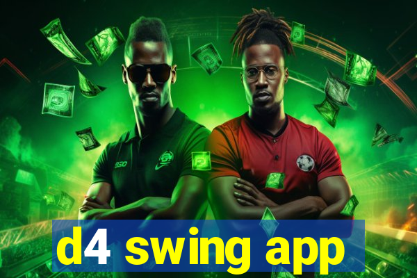 d4 swing app